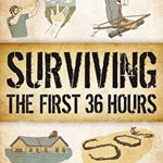 Surviving the First 36 Hours: What to Do to Ensure Rescue - Ky Furneaux, Ky Furneaux