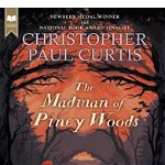 The Madman of Piney Woods (Scholastic Gold) - Christopher Paul Curtis, editia 2019