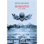 Romanii 1774-1866 Ed. 2023 - Keith Hitchins, Humanitas