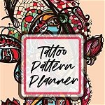 Tattoo Pattern Planner: Cultural Body Art - Doodle Design - Inked Sleeves - Traditional - Rose - Free Hand - Lettering