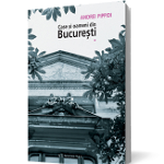 Case si oameni din Bucuresti Vol. I - Andrei Pippidi