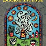Wylundt's Book of Incense: A Magical Primer