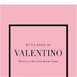 Little Book of Valentino. The story of the iconic fashion house, Hardback - Karen Homer