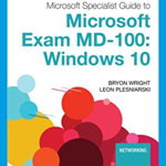 Microsoft 365 Modern Desktop Administrator Guide to Exam MD-100. Windows 10