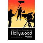 MAKING FILMS IN CONTEMORARY HOLLYWOOD, 