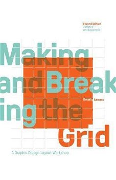 Making and Breaking the Grid, Second Edition, Updated and Expanded: A Graphic Design Layout Workshop, Paperback - Timothy Samara