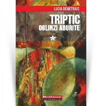Triptic. Oglinzi aburite Vol. 1 - Paperback brosat - Lucia Demetrius - Hoffman, 