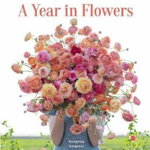 Floret Farm's A Year in Flowers