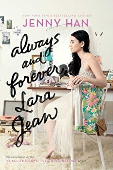 Always and Forever, Lara Jean, Volume 3 - Jenny Han, Jenny Han