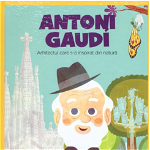 Micii mei eroi. Antoni Gaudi. Arhitectul care s-a inspirat din natura, 