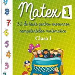 Matex 1 - 32 de teste pentru exersarea competentelor matematice - Clasa I, DPH, 6-7 ani +, DPH