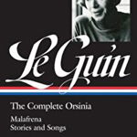 Ursula K. Le Guin: The Complete Orsinia: Malafrena / Stories and Songs