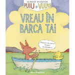 Puiu Si Vulpoi. Vreau In Barca Ta! , Sergio Ruzzier - Editura Frontiera