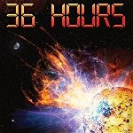 36 Hours: A Post-Apocalyptic EMP Survival Thriller