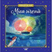 Mica sirena. Volumul 11. Povesti de Aur - Hans Christian Andersen, 