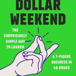 Million Dollar Weekend: The Surprisingly Simple Way to Launch a 7-Figure Business in 48 Hours - Noah Kagan, Noah Kagan