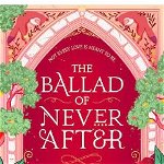 The Ballad Of Never After. Once Upon A Broken Heart #2 - Stephanie Garber