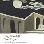 Three Plays - Luigi Pirandello, Luigi Pirandello