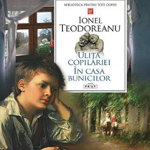 Uliţa copilăriei • În casa bunicilor - Paperback brosat - Ionel Teodoreanu - Prut, 
