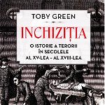 Inchizitia. O istorie a terorii in secolele al XV-lea-al XVIII-lea - Toby Green
