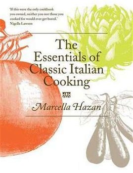 Essentials of Classic Italian Cooking, Hardcover - Marcella Hazan