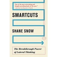 Smartcuts: The Breakthrough Power of Lateral Thinking