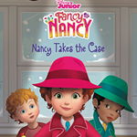 Disney Junior Fancy Nancy: Nancy Takes the Case