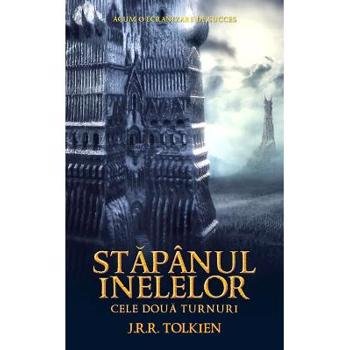 Stapanul Inelelor: Cele doua turnuri - J.R.R. Tolkien (volumul II)