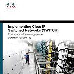 Implementing Cisco IP Switched Networks (Switch) Foundation Learning Guide: (Ccnp Switch 300-115) (Foundation Learning Guides)