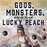 Gods, Monsters, and the Lucky Peach - Kelly Robson, Kelly Robson