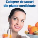 Culegere De Sucuri Din Plante Medicinale - Marian Nita 978-606-562-446-7