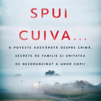 Dacă spui cuiva.... O poveste adevărată despre crimă, secrete de familie și unitatea de nezdruncinat a unor copii - Gregg Olsen, Trei