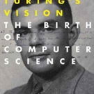 Turing's Vision: The Birth of Computer Science