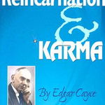 Reincarnation & Karma - Edgar Cayce, Edgar Cayce