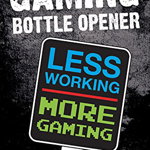 Desfacator de sticla - Less Working / More Gaming