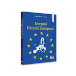 Dreptul Uniunii Europene - Paperback brosat - Ana-Maria Comșa - Pro Universitaria, 