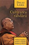 Cultivarea rabdarii. Tehnici budiste pentru a depasi mania si furia - Dalai Lama, editura Herald