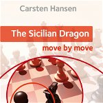 Carte : The Sicilian Dragon: Move by Move - Carsten Hansen