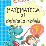 Matematica Si Explorarea Mediului - Clasa 1. Partea 2. Varianta E2 - Caiet - Arina Damian, Camelia Stavre