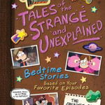 Gravity Falls: Tales of the Strange and Unexplained