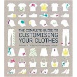 The Complete Guide to Customising Your Clothes: Techniques and Tutorials for Personalising Your Wardrobe - Rain Blanken