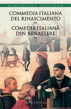 Comedia italiana din renastere vol.2. Commedia italiana del rinascimento