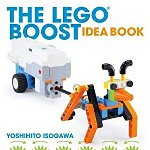 The Lego Boost Idea Book: 95 Simple Robots and Hints for Making More!, Paperback - Yoshihito Isogawa