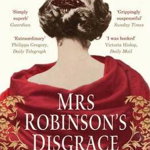 Mrs. Robinson's Disgrace. The Private Diary of a Victorian Lady Kate Summerscale
