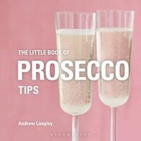 Little Book of Prosecco Tips, 
