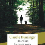 Un Caine La Masa Mea, Claudie Hunzinger - Editura Polirom