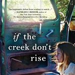 If the Creek Don't Rise, Paperback - Leah Weiss