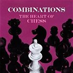 Combinations: The Heart of Chess (Dover Chess)
