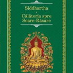 Siddhartha - Calatoria spre Soare-Rasare, Hermann Hesse