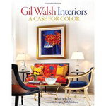 Gil Walsh Interiors: A Case for Color